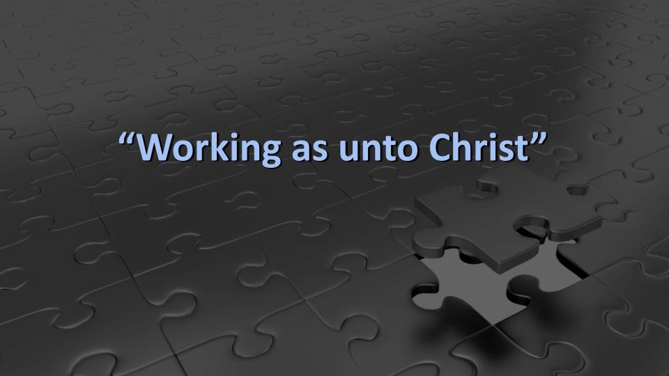 Ephesians #46: "Working as Unto Christ" (Eph. 6:5-9)