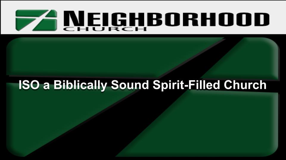 ISO a Biblically Sound, Spirit-Filled Church: "Normal vs. Truth" 10/30/2022
