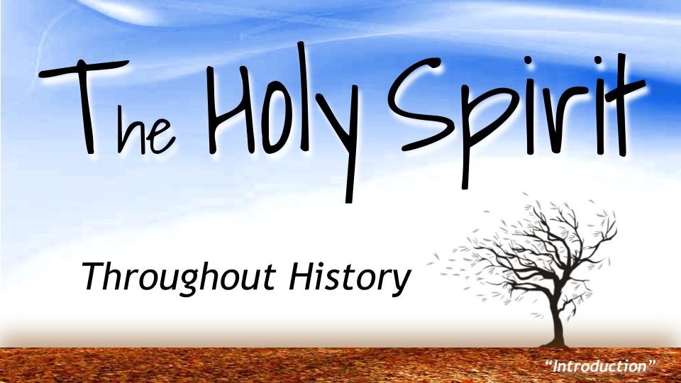 The Holy Spirit Throughout History #17: The Holy Spirit in the Prophets, Pt.1--Joel