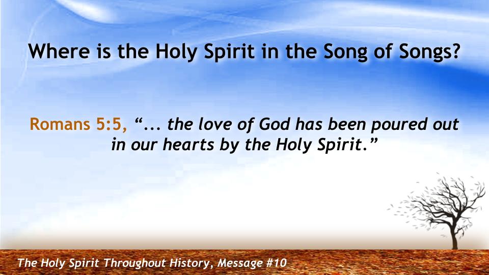 The Holy Spirit Throughout History #13: “The Holy Spirit in Romance and Marriage” Pt. 3-- Song of Songs"