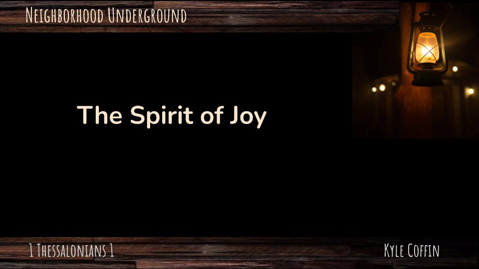 The Holy Spirit Throughout History #39: "The Spirit of Joy” -- 1&2 Thessalonians