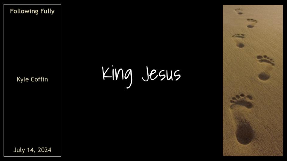 Following Fully #26: 1 Samuel 8 "King Jesus"