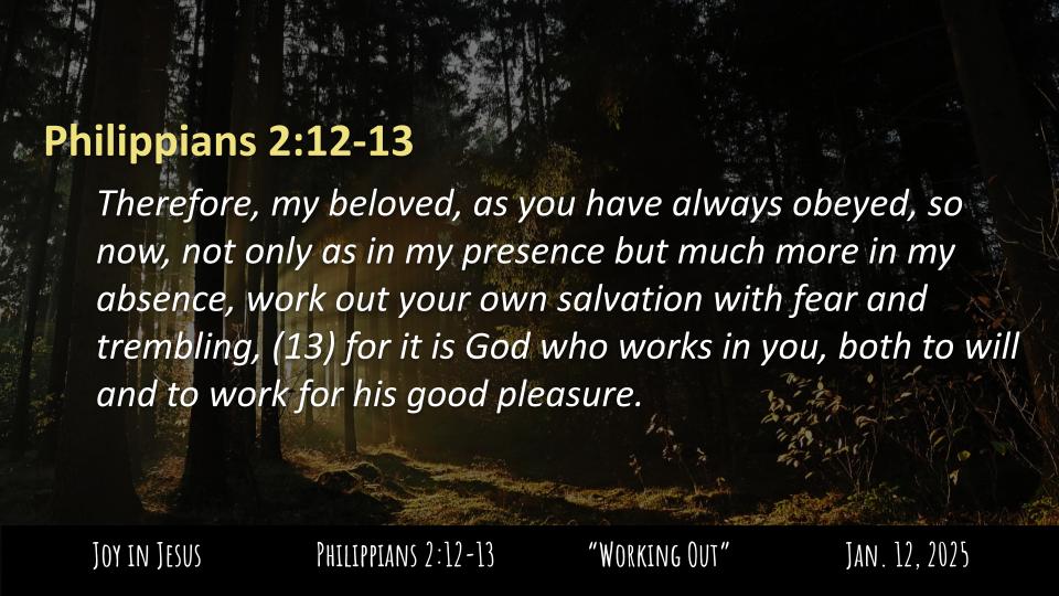 Philippians #16: Joy in Jesus--"Working Out"  Phil. 2:12-13