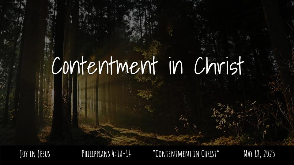 Philippians #34: Joy in Jesus “Contentment in Christ” Phil. 4:10-14