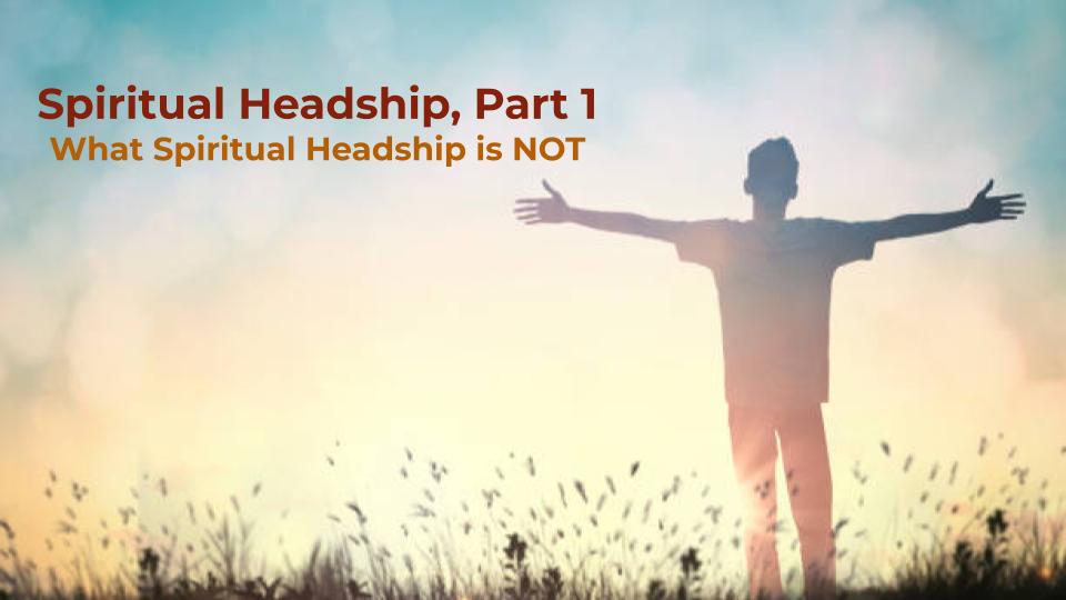 "Spiritual Headship, Part 1"