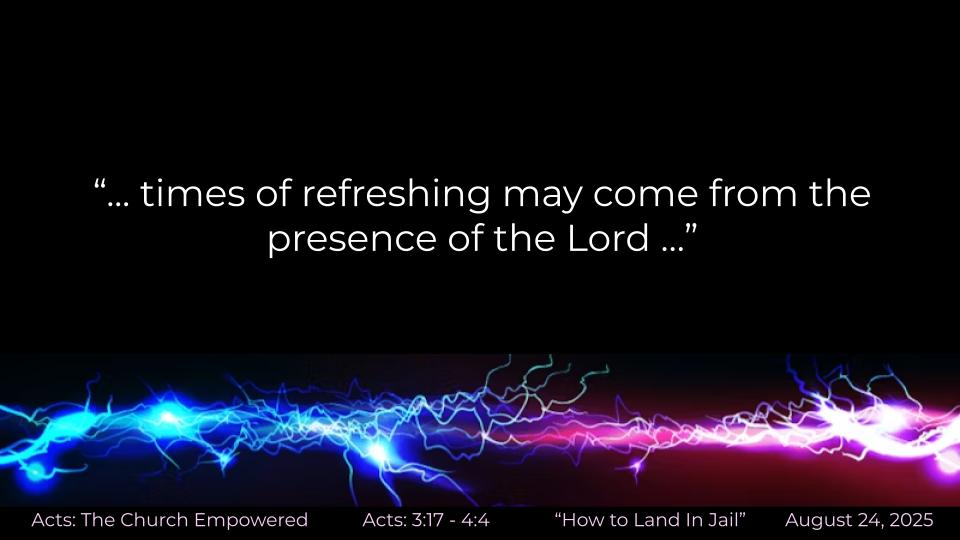 Acts #8: The Church Empowered-- "How to Land in Jail for Jesus" (3:17-4:4)