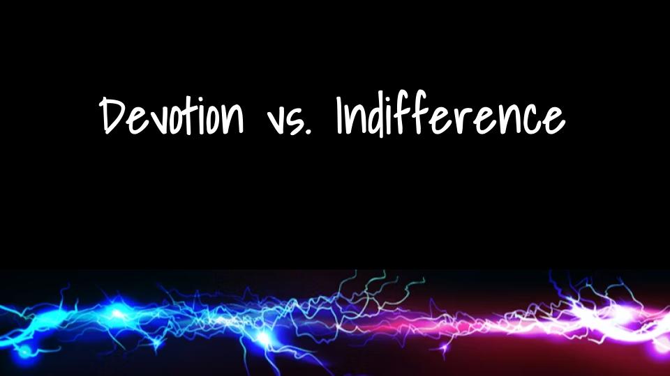Acts #38: The Church  Empowered  "Devotion vs. Indifference " (Acts 13:13-48)