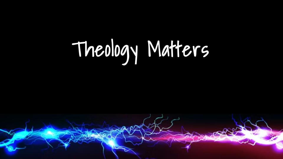 Acts #40: The Church  Empowered  "Theology Matters " (Acts 14:8-23)