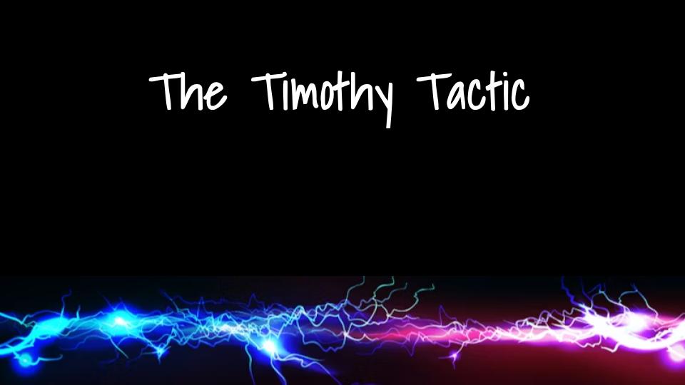 Acts #43: The Church  Empowered  "The Timothy Tactic " (Acts 16: 1-5)