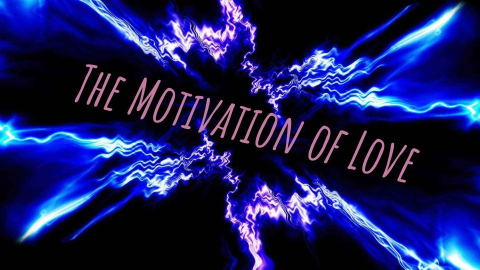 Acts #59: The Church Empowered-- "The Motivation of ...Love" (Acts 20:32-38)